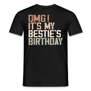 OMG It's My Bestie's Birthday Best Friend Birthday - T-shirt homme - noir - Devant - AI Model Male 178 light (178cm)