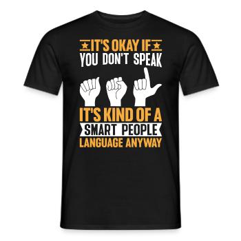 It's Okay If You Dont Speak ASL Sign Language - Men's T-Shirt - black - Front - AI Model Male 178 light (178cm)