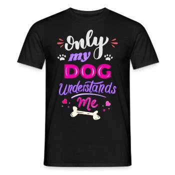 Seul mon chien me comprend Drôle de chien dire - T-shirt homme - noir - Devant - AI Model Male 178 light (178cm)