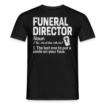 Funeral Director Funny Definition Embalming Last - Men's T-Shirt - black - Front - AI Model Male 178 light (178cm)