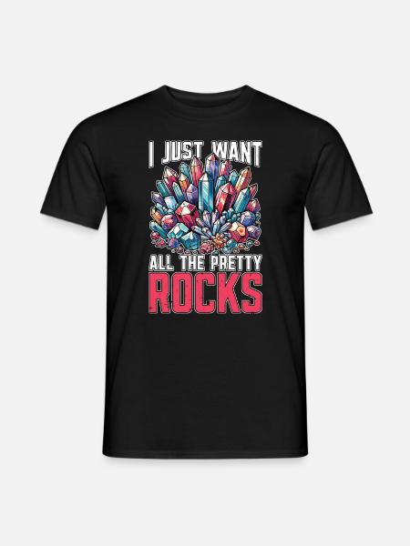Geologist I Just Want All The Pretty Earth Science - Männer T-Shirt - Schwarz