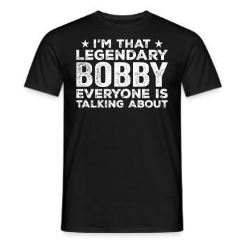 Bobby Personal First Name Funny Legendary Bobby - Men's T-Shirt - black - Front - AI Model Male 178 light (178cm)