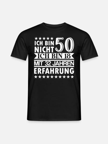 Ich bin nicht 50 ich bin 18 mit 32 Jahre Erfahrung - Männer T-Shirt - Schwarz