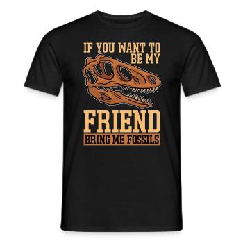 Fossil Hunter If You Want To Be My Paleontologist - Männer T-Shirt - Schwarz - Vorne - AI Model Male 178 light (178cm)