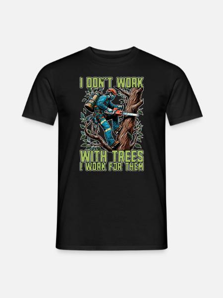 Tree Surgeon I Don't Work Arborist Tree Surgeons - Männer T-Shirt - Schwarz