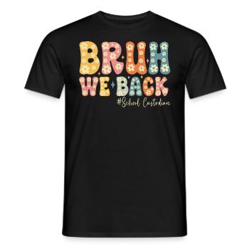 Bruh We Back Funny Back to School Custodian - Men's T-Shirt - black - Front - AI Model Male 178 light (178cm)