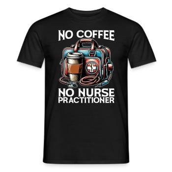 Nurse Practitioner No Coffee No Nurse Coffee Lover - Männer T-Shirt - Schwarz - Vorne - AI Model Male 178 light (178cm)