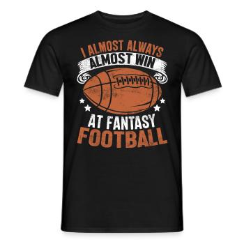 I Almost Always Almost Win At Fantasy Football - Men's T-Shirt - black - Front - AI Model Male 178 light (178cm)