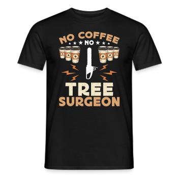 Tree Surgeon No Coffee No Woodworking Coffee Lover - Männer T-Shirt - Schwarz - Vorne - AI Model Male 178 light (178cm)