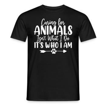 Mich um Tiere zu kümmern, ist nicht das, was ich tue, sondern wer ich bin - Männer T-Shirt - Schwarz - Vorne - AI Model Male 178 light (178cm)