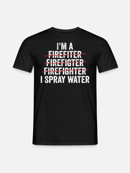 i'm a firefighter - Men's T-Shirt - black