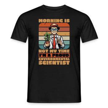 Environmental Scientist Morning Is Not Scientist - Men's T-Shirt - black - Front - AI Model Male 178 light (178cm)