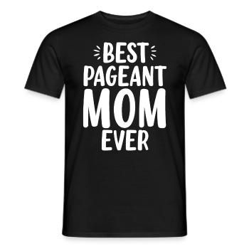Beste Pageant Mama aller Zeiten Glanz Glam Lustige Mutter - Männer T-Shirt - Schwarz - Vorne - AI Model Male 178 light (178cm)