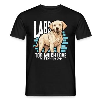 Labrador Retriever Labs Too Much Love Dog Owner - Men's T-Shirt - black - Front - AI Model Male 178 light (178cm)