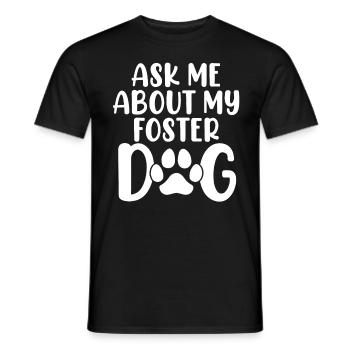 Ask Me About My Foster Dog Shelter Rescue Animals - Men's T-Shirt - black - Front - AI Model Male 178 light (178cm)