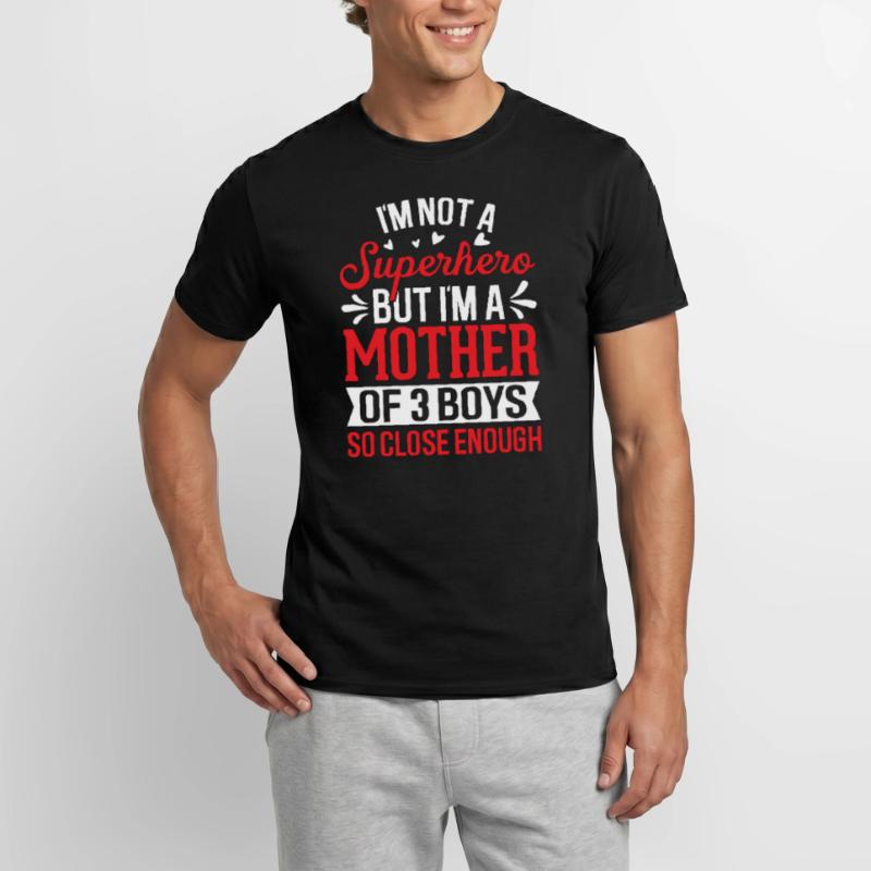 Ich bin eine Mutter von 3 Jungs Lustige Mutter Von Jungs Mutter Männer T-Shirt