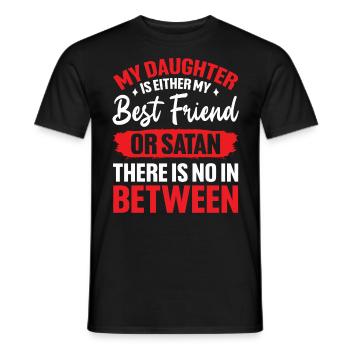 Meine Tochter ist entweder meine beste Freundin oder Satansmutter - Männer T-Shirt - Schwarz - Vorne - AI Model Male 178 light (178cm)
