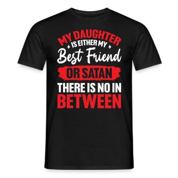 Meine Tochter ist entweder meine beste Freundin oder Satansmutter - Männer T-Shirt - Schwarz - Vorne - AI Model Male 178 light (178cm)