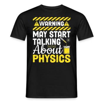 May Start Talking About Physics Science Funny - Men's T-Shirt - black - Front - AI Model Male 178 light (178cm)