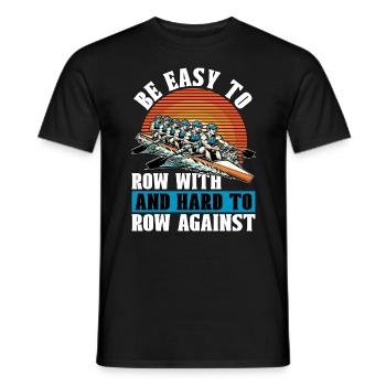 Water Rowing Be Easy To Row With And Water Sports - Männer T-Shirt - Schwarz - Vorne - AI Model Male 178 light (178cm)