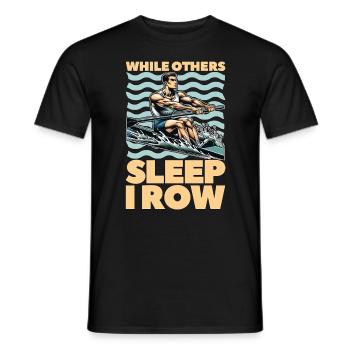 Water Rowing While Others Sleep I Row Water Sports - Men's T-Shirt - black - Front - AI Model Male 178 light (178cm)
