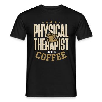 Physical Therapist Before Healthcare Worker Coffee - Men's T-Shirt - black - Front - AI Model Male 178 light (178cm)