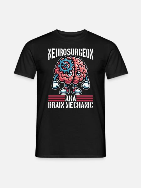 Neurosurgeon AKA Brain Mechanic Neuroscientist - Men's T-Shirt - black