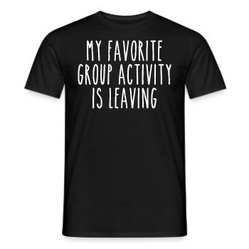 Meine Lieblingsaktivität in der Gruppe ist das Verlassen - Männer T-Shirt - Schwarz - Vorne - AI Model Male 178 light (178cm)