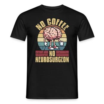 Neurosurgeon No Coffee No Neurologist Coffee Lover - Men's T-Shirt - black - Front - AI Model Male 178 light (178cm)