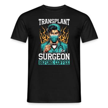 Transplant Surgeon Before Physician Coffee Lover - Männer T-Shirt - Schwarz - Vorne - AI Model Male 178 light (178cm)
