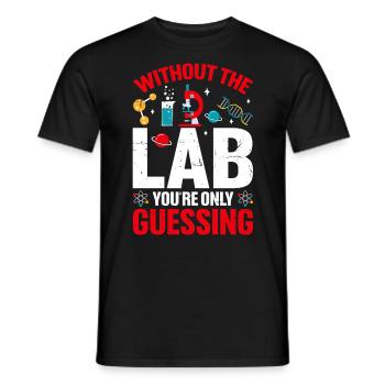 Ohne das Labor errät man nur lustiges Labor - Männer T-Shirt - Schwarz - Vorne - AI Model Male 178 light (178cm)