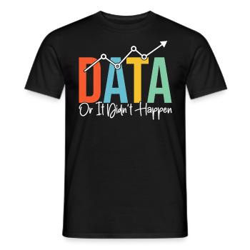 Data Or It Didn't Happen Funny Spreadsheet Data - Men's T-Shirt - black - Front - AI Model Male 178 light (178cm)