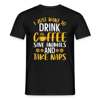 Ich möchte einfach nur Kaffee trinken, Tiere retten und nehmen - Männer T-Shirt - Schwarz - Vorne - AI Model Male 178 light (178cm)