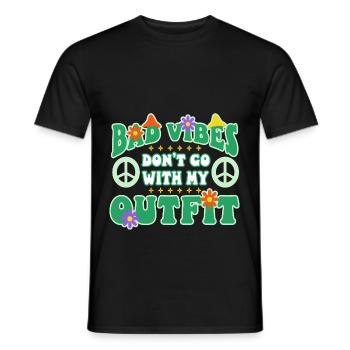 Bad vibes don’t go with my outfit - Männer T-Shirt - Schwarz - Vorne - AI Model Male 178 light (178cm)