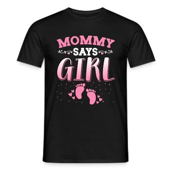 Mama sagt, Mädchen Geschlecht enthüllt neugeborenes Mädchen Baby - Männer T-Shirt - Schwarz - Vorne - AI Model Male 178 light (178cm)