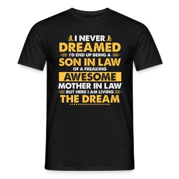 I Never Dreamed I'd End up Being a Son in Law - Men's T-Shirt - black - Front - AI Model Male 178 light (178cm)