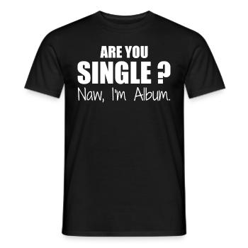 Are you single - Men's T-Shirt - black - Front - AI Model Male 178 light (178cm)