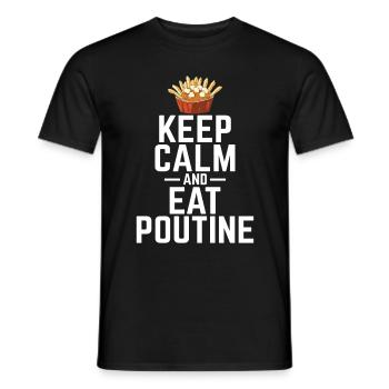 Bleiben Sie ruhig und essen Sie Poutine Kanadische Quebec Poutine - Männer T-Shirt - Schwarz - Vorne - AI Model Male 178 light (178cm)