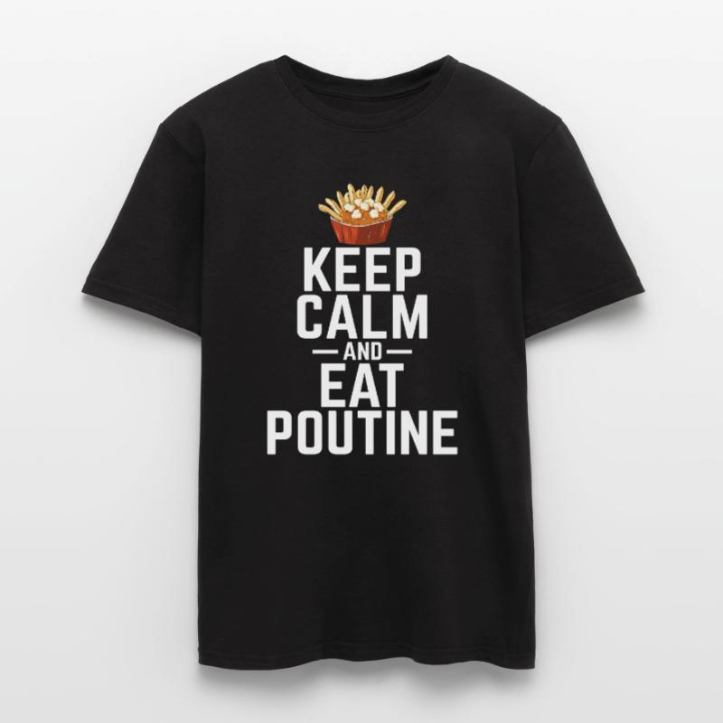 Keep Calm and Eat Poutine Canadian Quebec Poutine Men's T-Shirt
