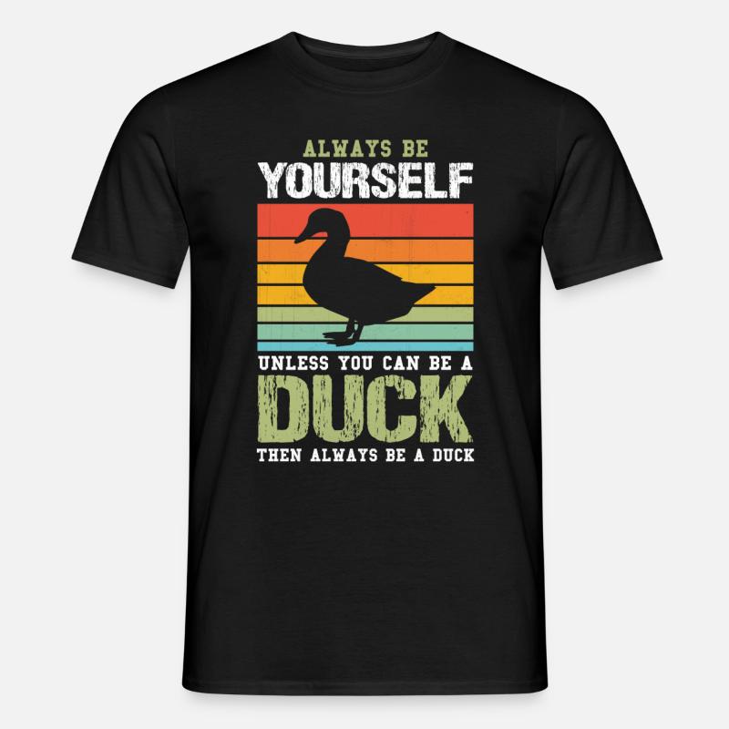 Always Be Yourself Unless You Can Be A Duck Cute - Men's T-Shirt - black