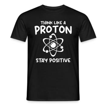 I Think Like A Proton Stay Positive - Männer T-Shirt - Schwarz - Vorne - AI Model Male 178 light (178cm)