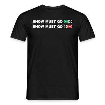 Le spectacle doit continuer et s’éteindre - T-shirt homme - noir - Devant - AI Model Male 178 light (178cm)