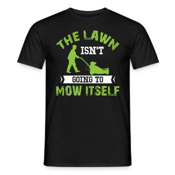 The Lawn Isn't Going To Mow Itself - Gardener - Men's T-Shirt - black - Front - AI Model Male 178 light (178cm)