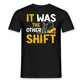It Was The Other Shift - Lift Truck Driver - Men's T-Shirt - black - Front - AI Model Male 178 light (178cm)
