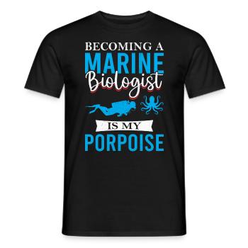 Becoming A Marine Biologist Is My Porpoise - Biolo - Männer T-Shirt - Schwarz - Vorne - AI Model Male 178 light (178cm)