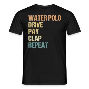 Watersport - Water Polo Drive Pay Clap Repeat - Männer T-Shirt - Schwarz - Vorne - AI Model Male 178 light (178cm)