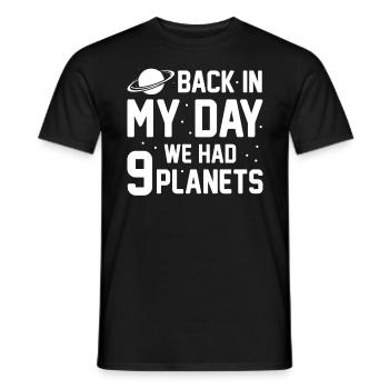 Space Planet Astronomy - Back In My Day We Had 9 P - Männer T-Shirt - Schwarz - Vorne - AI Model Male 178 light (178cm)