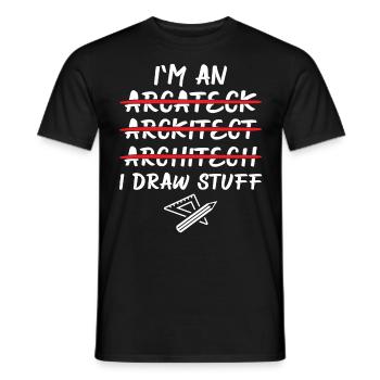 Architect - I'm An Architect I Draw Stuff - Männer T-Shirt - Schwarz - Vorne - AI Model Male 178 light (178cm)