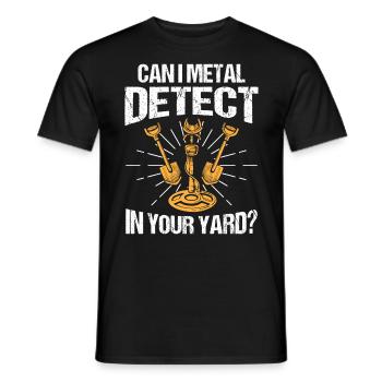 Dirt Fishing - Can I Detect In Your Yard - Men's T-Shirt - black - Front - AI Model Male 178 light (178cm)