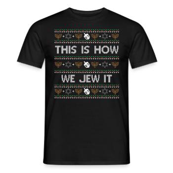 Hanukkah Jewish Ugly Christmas - This Is How We Je - Männer T-Shirt - Schwarz - Vorne - AI Model Male 178 light (178cm)
